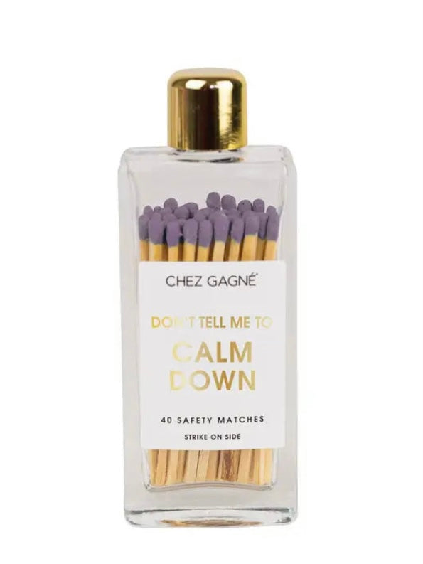 Don't Tell Me To Be Calm Glass Bottle Matches